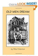 "Old Men Dream" by Pete Fullerton - Truck of Love Ministries | One man's story of following God's call. His journey from the comfort of his home and family to living on the streets of America. How his dreams guided him and how God's blessings unfolded along the way.